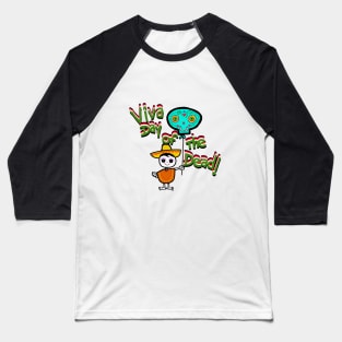 viva day of the dead! Baseball T-Shirt